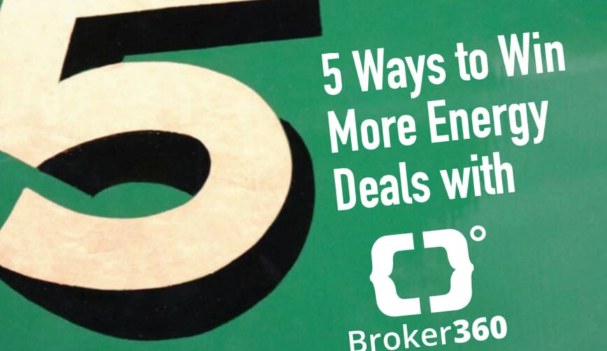 5 Ways to Win More Energy Deals with Broker360